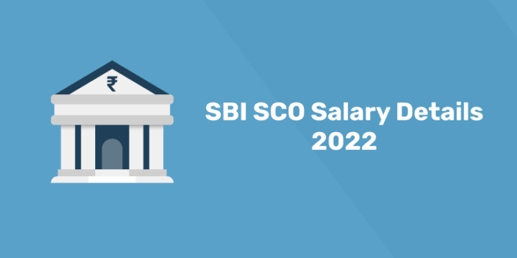 SBI SCO Salary Details 2022