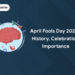 April Fools Day 2024 - History, Celebration, Importance