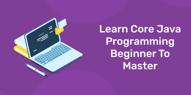 Learn Core Java Programming Beginner To Master