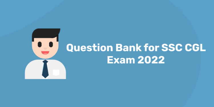 Question Bank for SSC CGL Exam 2022