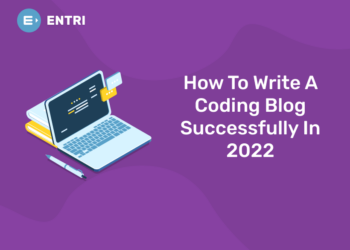 How To Write A Coding Blog Successfully In 2022