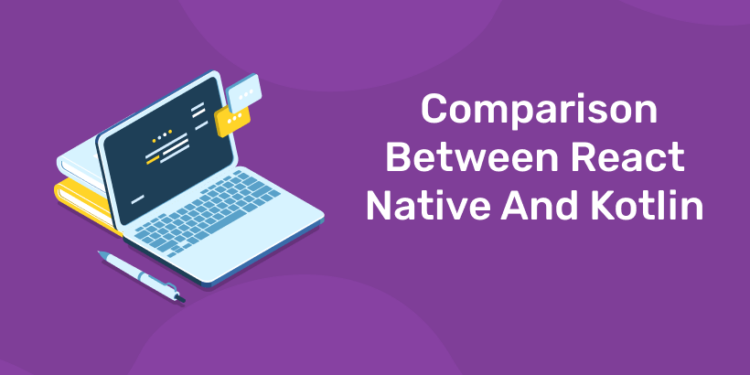 Comparison Between React Native And Kotlin