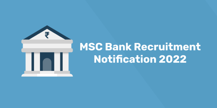 MSC Bank Recruitment Notification 2022