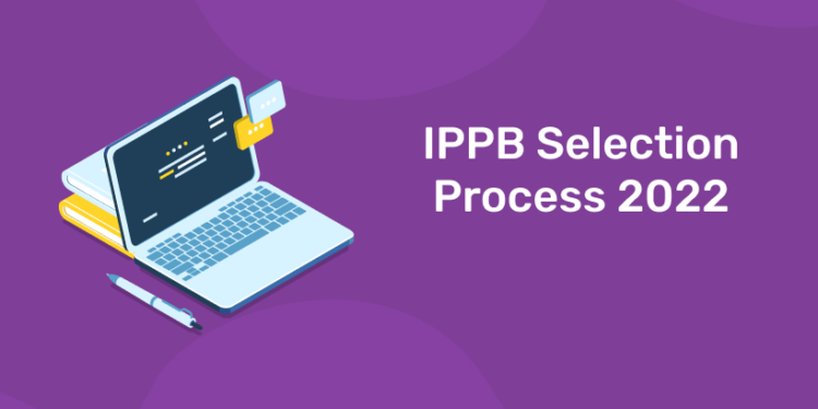 IPPB Selection Process 2022