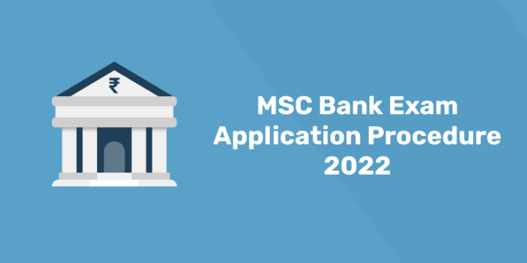 MSC Bank Exam Application Procedure 2022