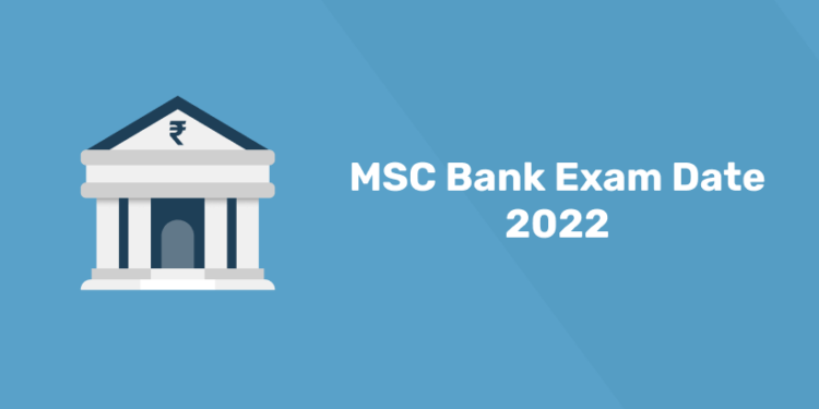 MSC Bank Exam Date 2022