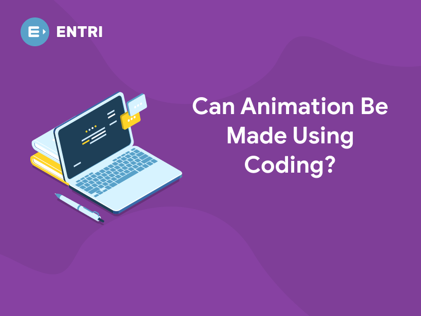 Can Animation Be Made Using Coding? - Entri Blog