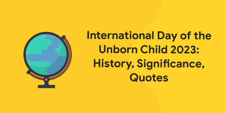 International Day of the Unborn Child 2023: History, Significance, Quotes