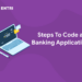 Steps To Code a Banking Application