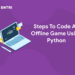 Steps To Code An Offline Game Using Python