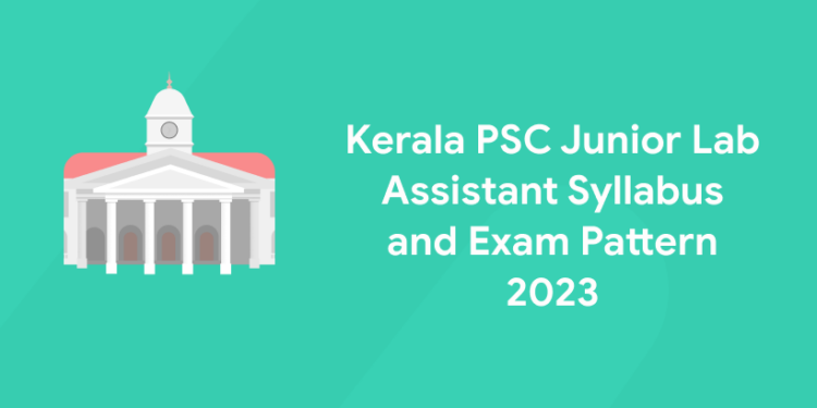 Kerala PSC Junior Lab Assistant Syllabus and Exam Pattern