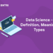 Data Science - Definition, Meaning, Types