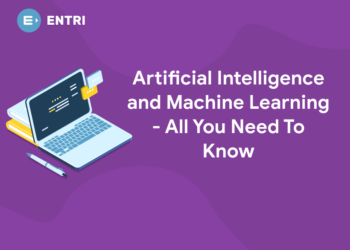 Artificial Intelligence and Machine Learning - All You Need To Know
