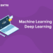 Machine Learning vs Deep Learning
