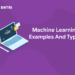 Machine Learning Examples And Types