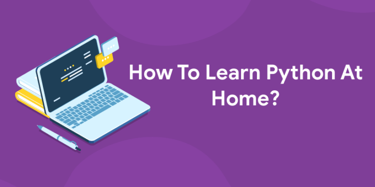 How To Learn Python At Home?