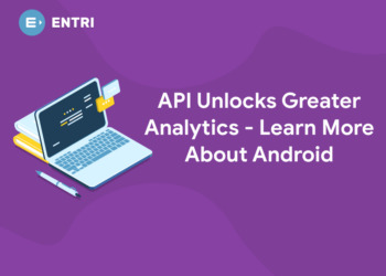 API Unlocks Greater Analytics - Learn More About Android