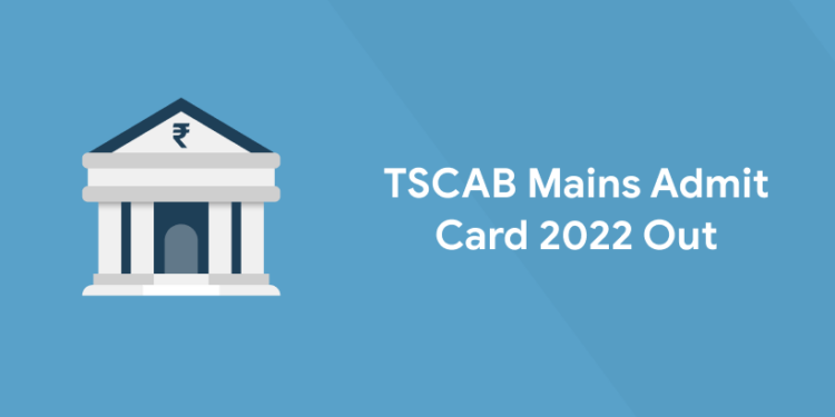 TSCAB Mains Admit Card 2022 Out