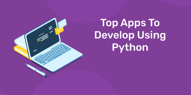 Top Apps To Develop Using Python