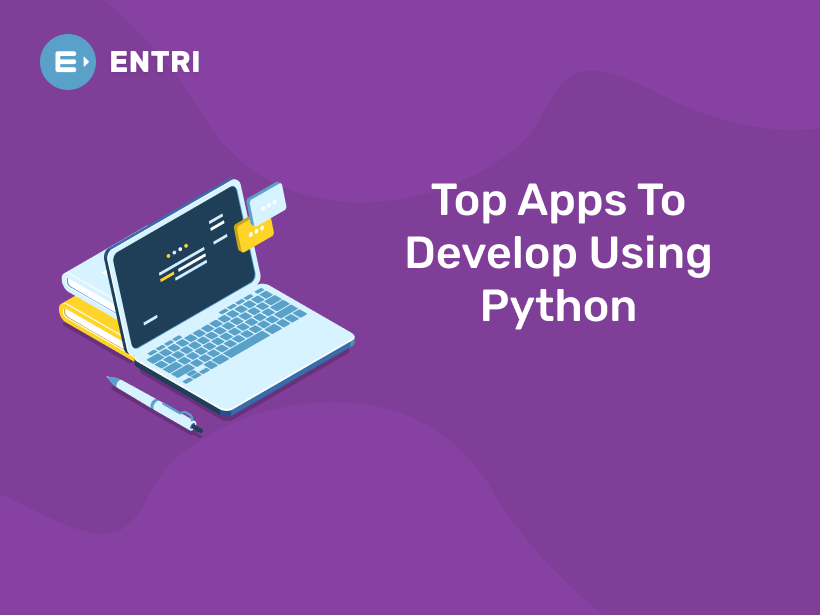 Top Apps To Develop Using Python In 2024- Entri Blog