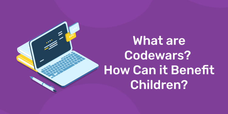 What are Codewars? How Can it Benefit Children?