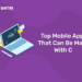 Top Mobile Apps That Can Be Made With C