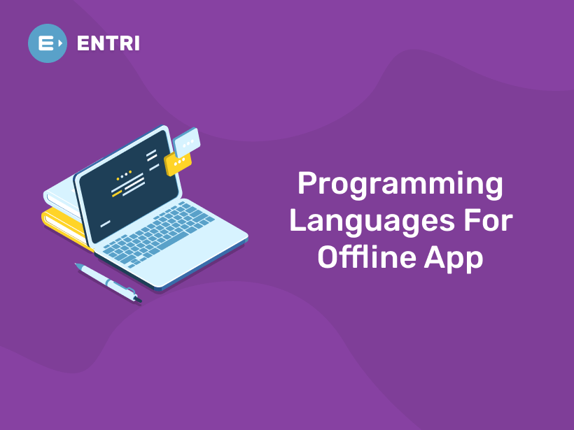 Programming Language For Offline App - Entri Blog