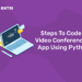 Steps To Code A Video Conferencing App Using Python