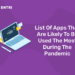 List Of Apps That Are Likely To Be Used The Most During The Pandemic