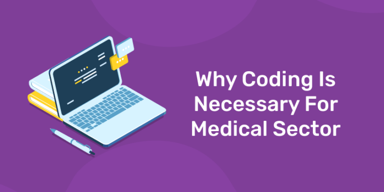 Why Coding Is Necessary For Medical Sector