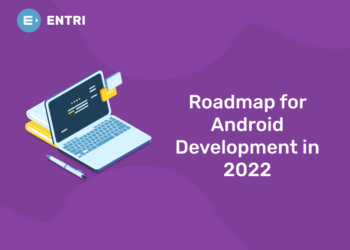Roadmap for Android Development in 2022