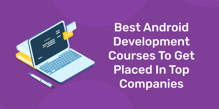 Best Android Development Courses To Get Placed In Top Companies - Entri ...