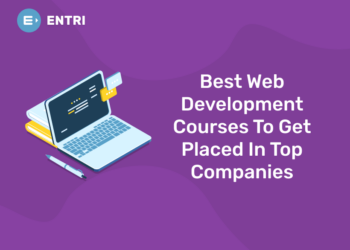 Best Web Development Courses To Get Placed In Top Companies