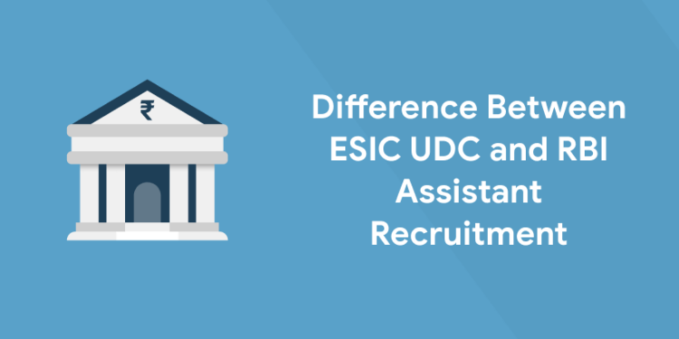 Difference Between ESIC UDC and RBI Assistant Recruitment