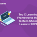 Top X Learning Frameworks that Techies Should Learn in 2022
