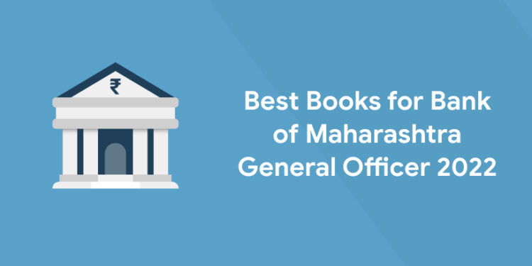 Best Books for Bank of Maharashtra General Officer 2022