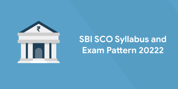 SBI SCO Syllabus and Exam Pattern 2022