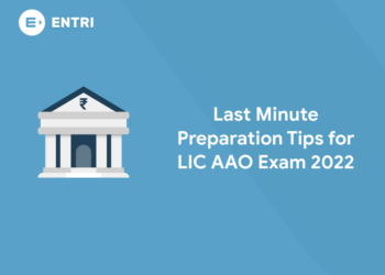 Last Minute Preparation Tips for LIC AAO Exam 2022
