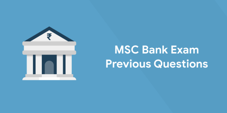 MSC Bank Exam Previous Questions