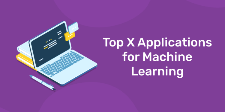 Top X Applications for Machine Learning