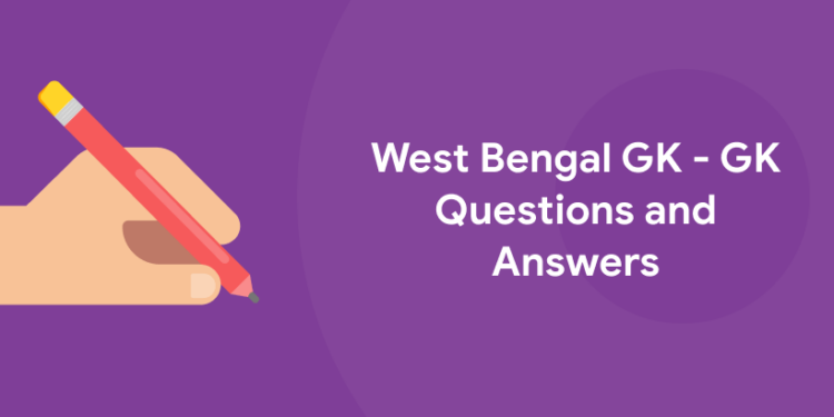 West Bengal GK - GK Questions and Answers