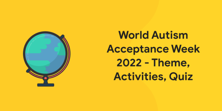 World Autism Acceptance Week 2022 - Theme, Activities, Quiz
