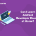 Can I Learn Android Developer Course at Home?