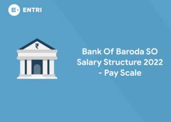 Bank Of Baroda SO Salary Structure 2022 - Pay Scale