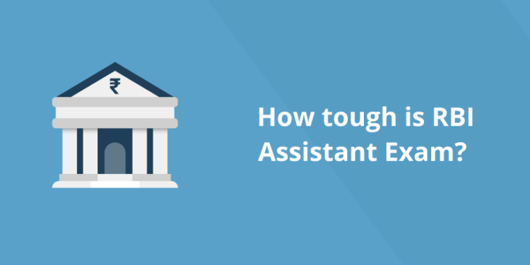 How tough is RBI Assistant Exam?