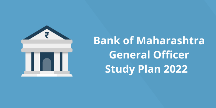 Bank of Maharashtra General Officer Study Plan 2022