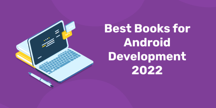 Best Books for Android Development 2022