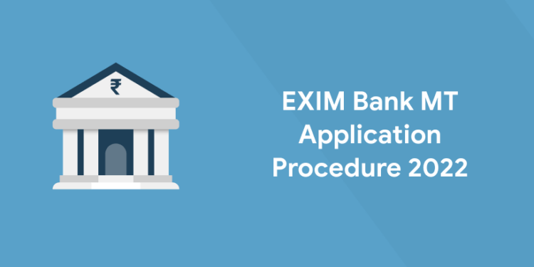 EXIM Bank MT Application Procedure 2022