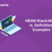 MEAN Stack:What is, Definition, Examples
