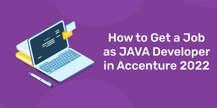 How to Get a Job as JAVA Developer in Accenture 2022